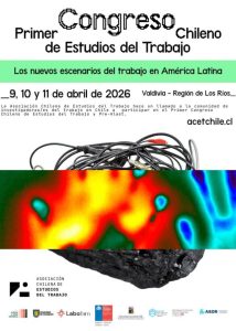 Equipo de Núcleo participa en Primer Congreso Chileno de Estudios del Trabajo: Los nuevos escenarios del trabajo en América Latina. Pre-Alas, 2026, Valdivia, Chile